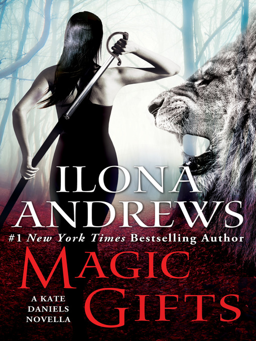 Title details for Magic Gifts by Ilona Andrews - Available